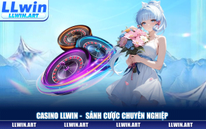 Casino LLWIN – Sảnh Cược Trực Tuyến Đỉnh Cao Uy Tín 2026