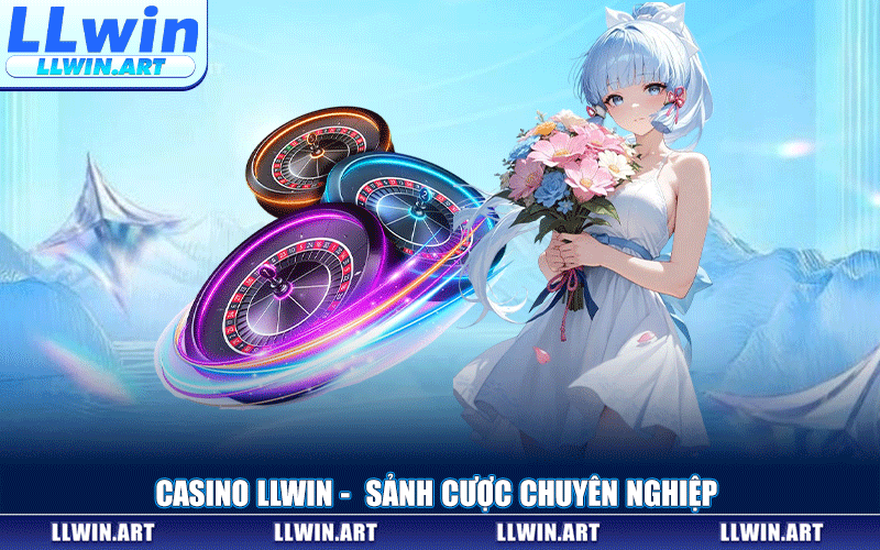 Casino LLWIN – Sảnh Cược Trực Tuyến Đỉnh Cao Uy Tín 2026
