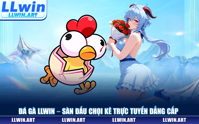 Đá Gà LLWIN – Trường Đấu Chọi Kê Trực Tuyến Uy Tín Đẳng Cấp