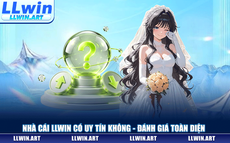 LLWIN Có Uy Tín Không? Đánh Giá Toàn Diện Chi Tiết Nhất 2026