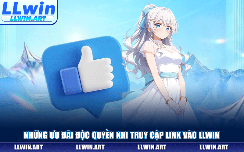 Những Ưu Đãi Độc Quyền Khi Truy Cập Link Vào LLWIN