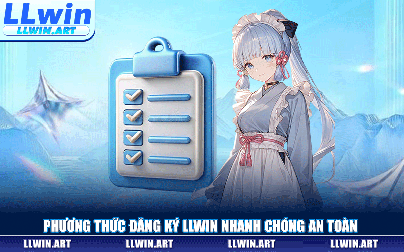 Phương Thức Đăng Ký LLWIN Nhanh Chóng An Toàn