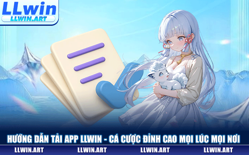Tải App LLWIN – Trải Nghiệm Cá Cược Đỉnh Cao Mọi Lúc Mọi Nơi