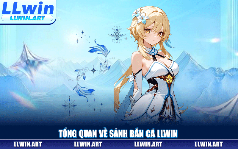 Tổng Quan Về Sảnh Bắn Cá LLWIN