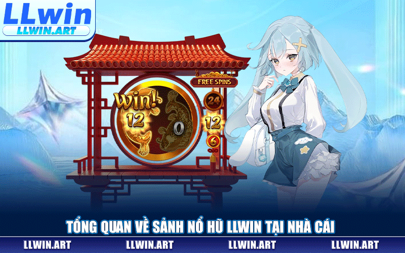 Tổng Quan Về Sảnh Nổ Hũ LLWIN Tại Nhà Cái