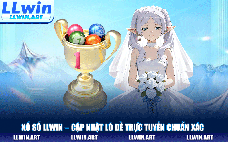 Xổ Số LLWIN – Sảnh Cược Lô Đề Trực Tuyến Tỷ Lệ Thưởng 1 Ăn 99